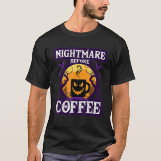 Coola Nightmare Före Coffee Funny Halloween Costu T Shirt