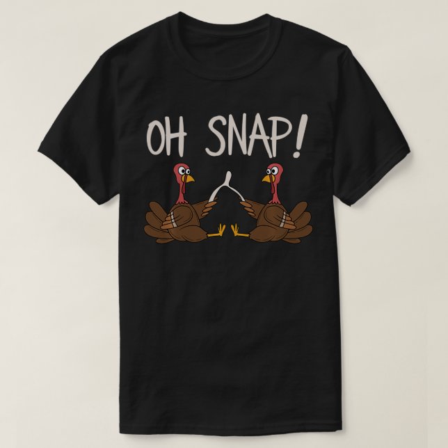 Coola Oh Snap Funny Turkey with Wishbone Thanksgiv T Shirt (Design framsida)