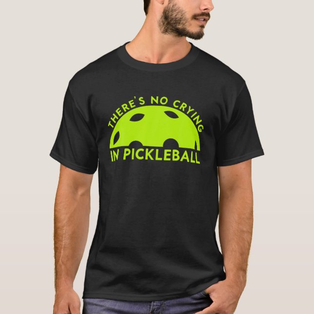 Coola Pickleball För manar kvinnor gråter inte in T Shirt (Framsida)