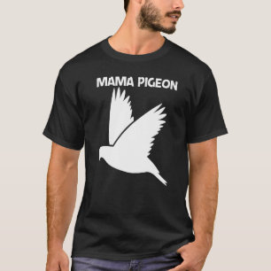 Coola Pigeon for Women Mamma Sten Dove Bird Pet 1 T Shirt