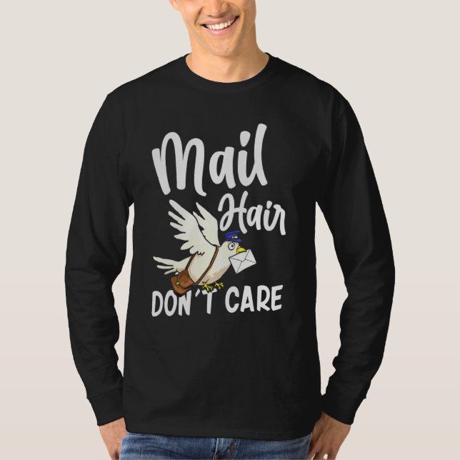 Coola Postal Worker Mail Hair Dont Care Mailman T Shirt (Framsida)
