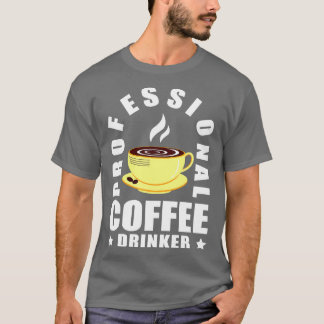 Coola Professionell Coffee Drinker Coffee Älskare T Shirt