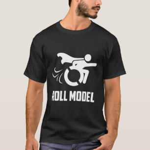 Coola Roll Model Funny Handicfied Person Wheelchai T Shirt