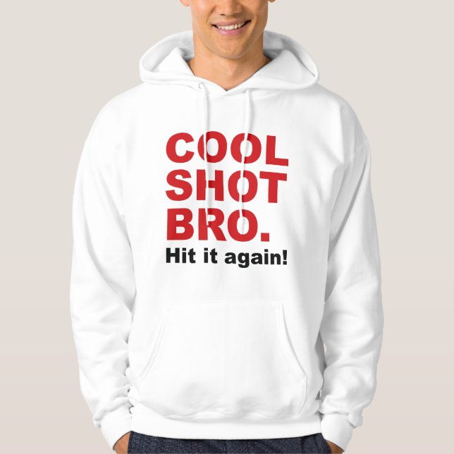 Coola Shot Bro. Slått det igen! Hoodie (Framsida)