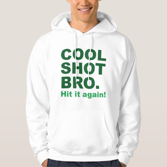 Coola Shot Bro. Slått det igen! Hoodie (Framsida)