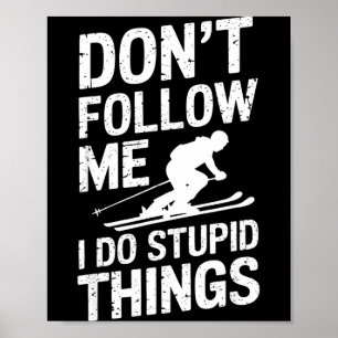 Coola skidåkning frestyle rolig slogan vintersport poster