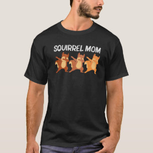 Coola Squirrel Art for Mamma Mamma Chipmunk Prairi T Shirt
