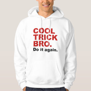 Coola Trick Bro. Gör det igen. Hoodie