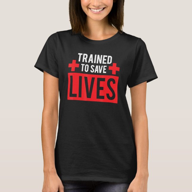 Coola utbildad till Spara Lives Caring Red Kor Act T Shirt (Framsida)
