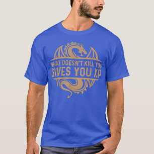 Coola vad som inte förstör dig för Ge du XP Motiva T Shirt