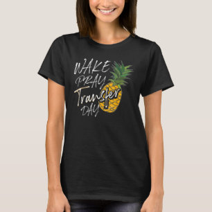 Coola Vake Pray Transfer Day Funny Pineapple IVF A T Shirt