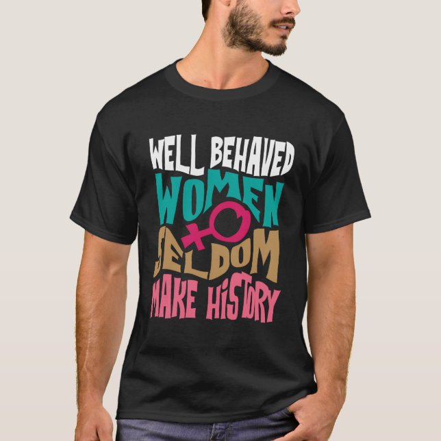 Coola väl uppförda kvinnor gör sällan historia til t shirt (Framsida)