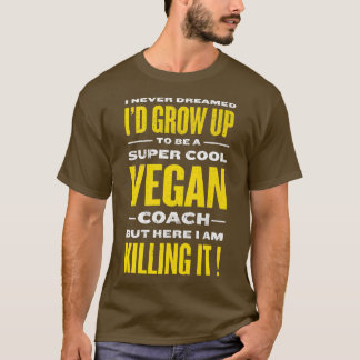 Coola Vegan Coach Funny Plant Based Diet Humor Veg T Shirt
