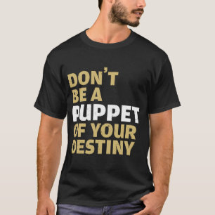 Coolan får inte vara en marionett av dina mindre K T Shirt