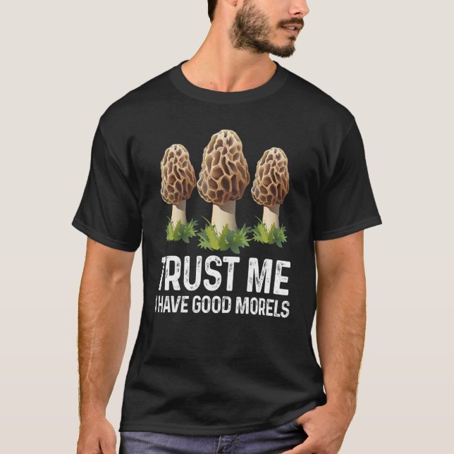 Coolan Moral Mushroom Foraging Morels Hunters T Shirt (Framsida)