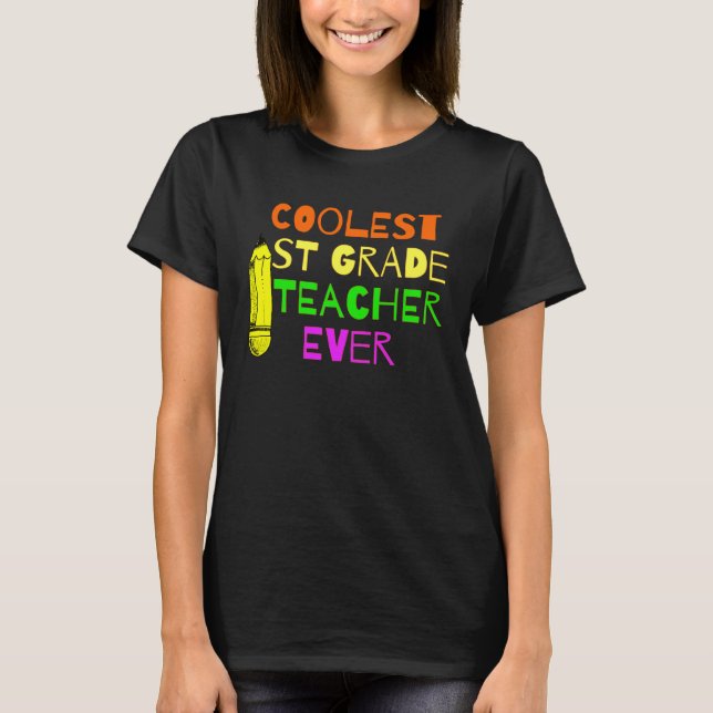 Coolest 1st Grade Teacher Ever First Grade Teacher T Shirt (Framsida)