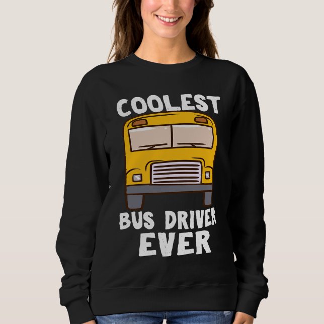 Coolest Bus Driver Ever School Bus Driver T Shirt (Framsida)