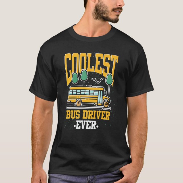 Coolest Bus Driver School Bus  School Bus Driver T Shirt (Framsida)