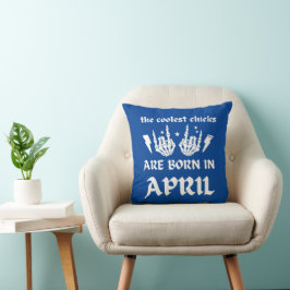 COOLEST-CHICKARNA ÄR FÖDDA I APRIL-födelsedag Kudde