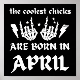 COOLEST-CHICKARNA ÄR FÖDDA I APRIL-födelsedag Poster