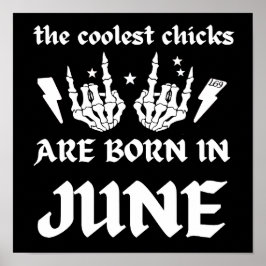 COOLEST-CHICKARNA ÄR FÖDDA I JUNE-födelsedagen Poster