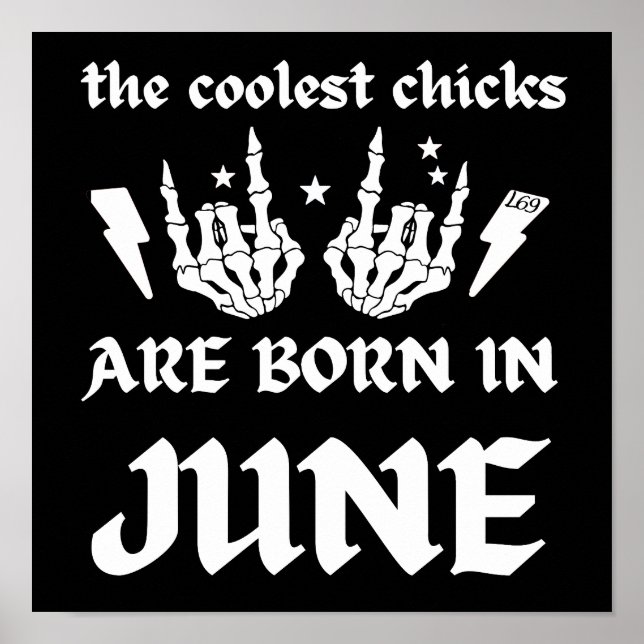 COOLEST-CHICKARNA ÄR FÖDDA I JUNE-födelsedagen Poster (Framsidan)
