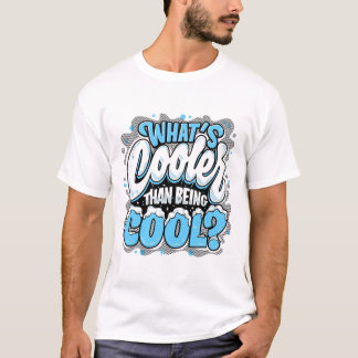 Coolest cool t shirt