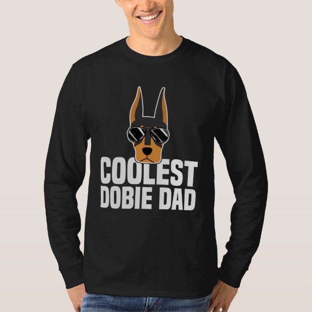 Coolest Dobie Dad Doberman Pinscher Dog T Shirt (Framsida)