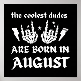 COOLEST DUDES ÄR FÖDD I AUGUSTI-födelsedagen Poster
