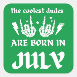 COOLEST DUDES ÄR FÖDD I JULI-födelsedag Fyrkantigt Klistermärke