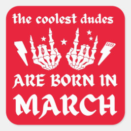 COOLEST DUDES ÄR FÖDD PÅ MARS-födelsedag Fyrkantigt Klistermärke
