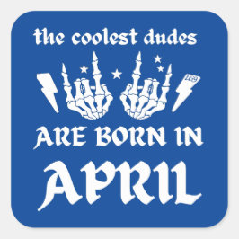 COOLEST DUDES ÄR FÖDDA I APRIL-födelsedag Fyrkantigt Klistermärke