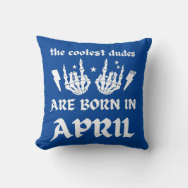 COOLEST DUDES ÄR FÖDDA I APRIL-födelsedag Kudde