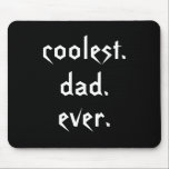Coolest Pappa någonsin Mousepad Musmatta<br><div class="desc">Den här roliga munsformen innehåller texten: kylig pappa någonsin. Perfekt för det kallaste far du vet!</div>