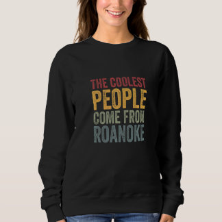 Coolest people come from Roanoke   T Shirt