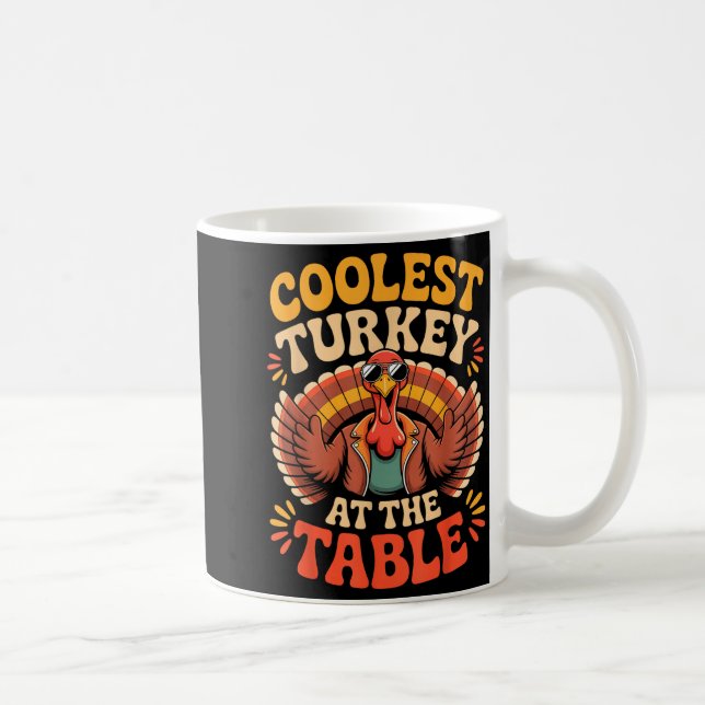 Coolest Turkey At The Table Funny Thanksgiving Out Kaffemugg (Höger)