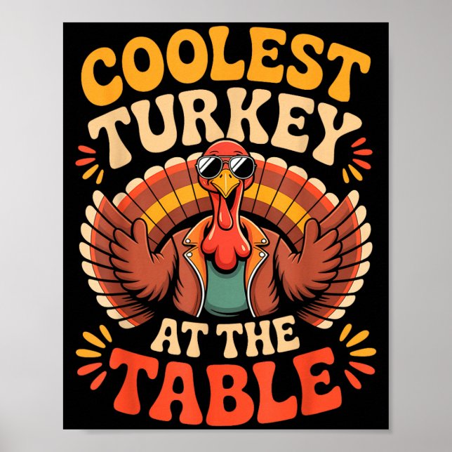 Coolest Turkey At The Table Funny Thanksgiving Out Poster (Framsidan)