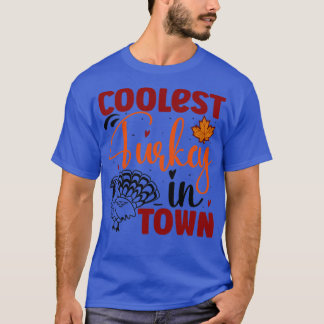Coolest turkey in town t shirt