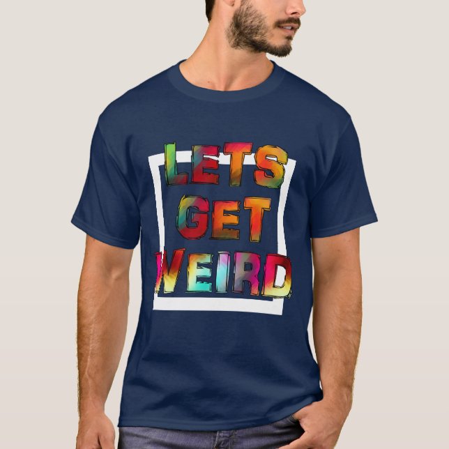 COOLT LÅT OSS BLI KONSTIGA T SHIRT (Framsida)