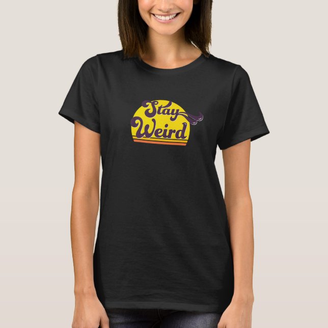 Coolt Retro Förbli Konstig Uttalande T Shirt (Framsida)