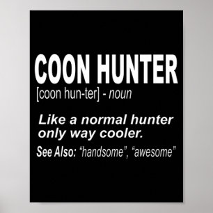 Coon Hunter för människor som hunt Raccoons Poster