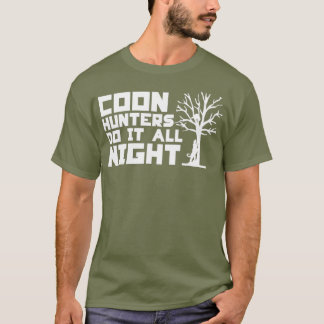 Coon Hunters gör det hela natten T Shirt