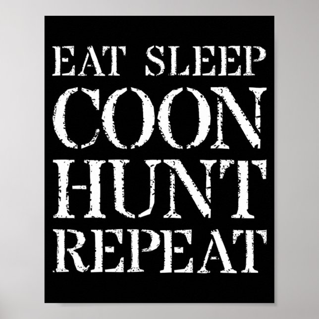 Coon Hunting För manar & Hunter Gift Eat Sömnkrona Poster (Framsidan)