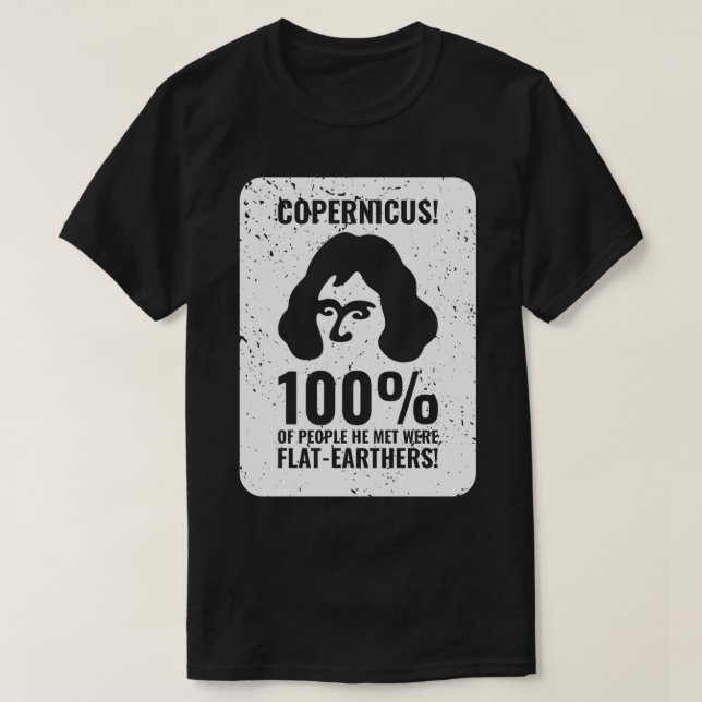 Copernicus vs FlatEarthers vita utskrift som är be T Shirt (Design framsida)