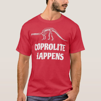 Coprolite Happens Fossil Hunter Paleontology Geolo T Shirt