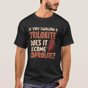 Coprolites Fossil Dinosaur Dung Fossilized Feces T Shirt