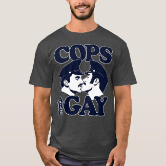 Cops är Gay TShirt T Shirt