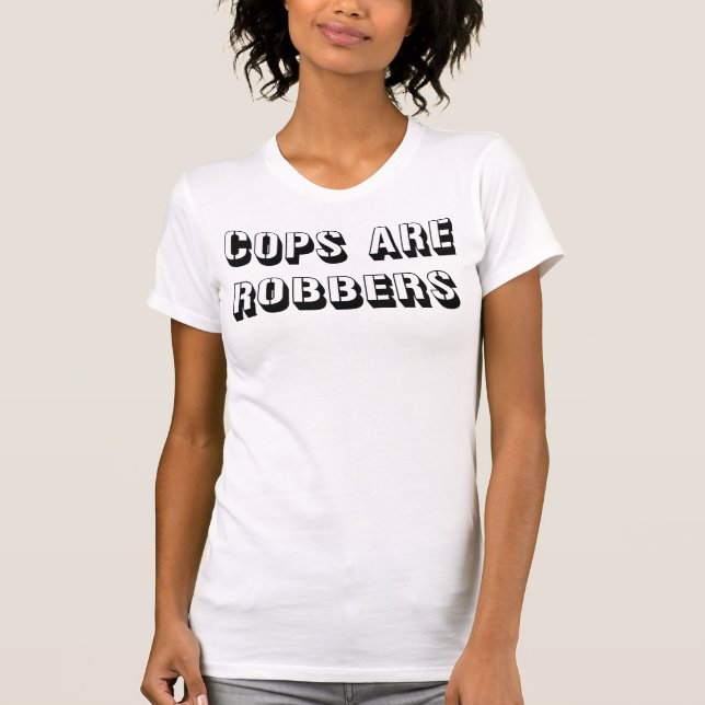 Cops Are Robbers Women's Style T Shirt (Framsida)