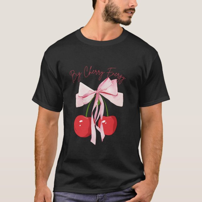 Coquette Bows med körsbär Big Cherry Energy Cute T Shirt (Framsida)