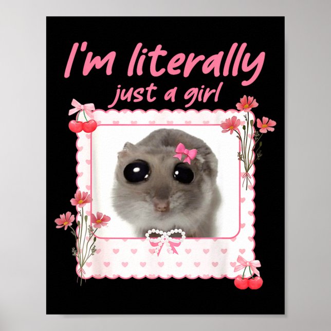 Coquette I'm Literally Just A Girl Funny Sad Hamst Poster (Framsidan)